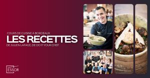 Recette Cours de cuisine à Essor Bordeaux : les recettes du Chef Julien Lafage